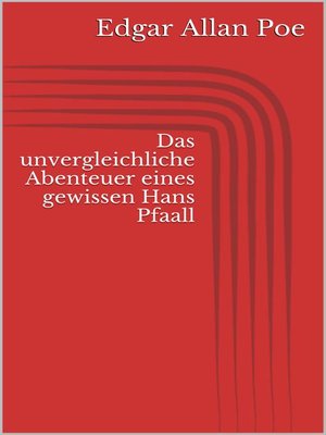 cover image of Das unvergleichliche Abenteuer eines gewissen Hans Pfaall